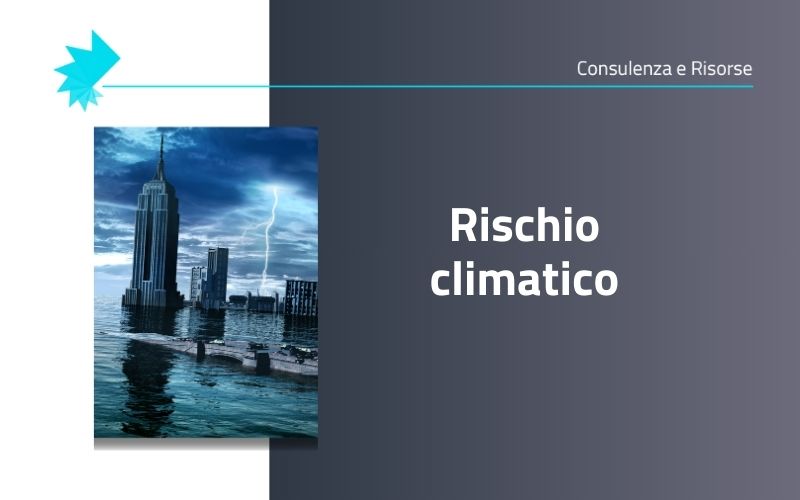 sostenibilità e rischio climatico